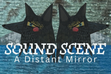 Sound Scene - A Distant Mirror